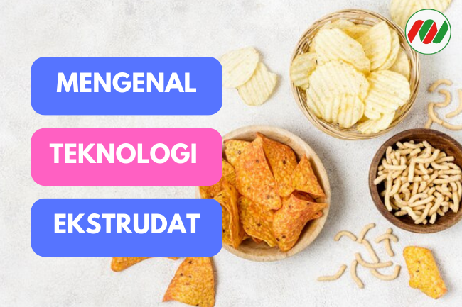 Teknologi dan Inovasi: Mengenal Ekstrudat